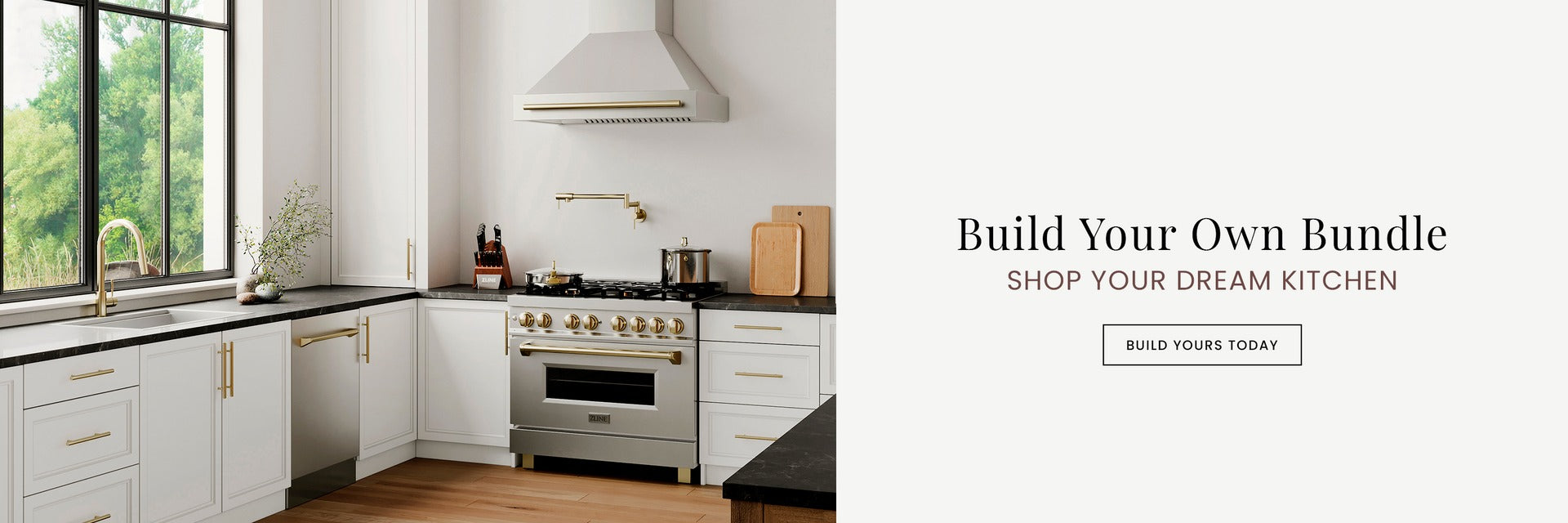 Modern kitchen with white cabinets, stainless steel appliances, and a view of trees outside. Text: Build Your Own Bundle. Shop Your Dream Kitchen Today. Button: Build Yours Today
